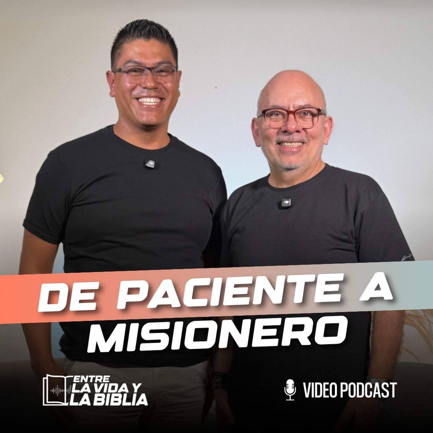 De paciente a misionero –Feat. Willian Cardozo  |Entre la Vida y la Biblia Podcast | EP. 63 episode artwork