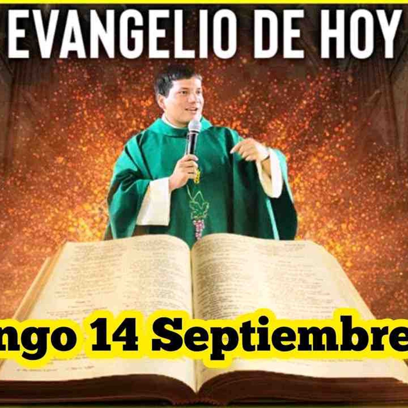 EVANGELIO DE HOY Domingo 14 Septiembre 2025 con el Padre Marcos Galvis(MP3_160K) episode artwork