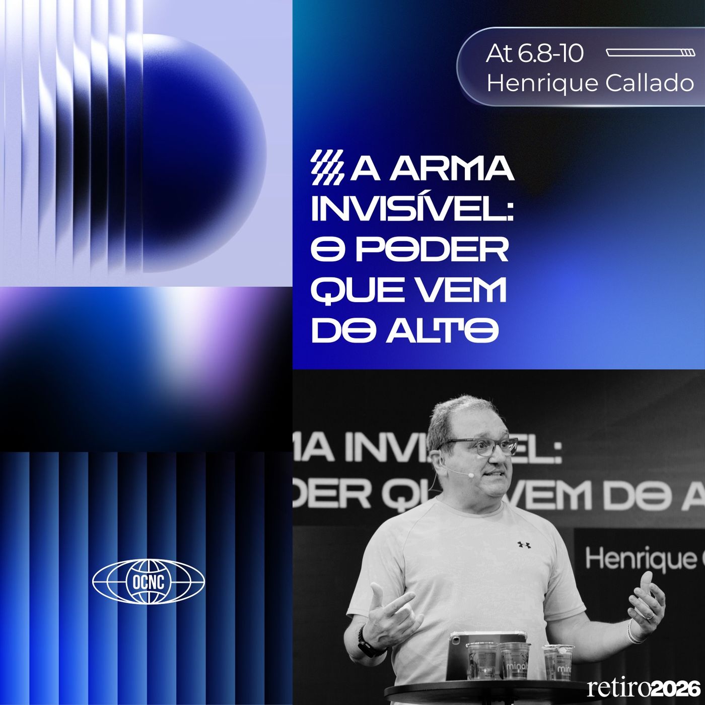 A ARMA INVISÍVEL: O PODER QUE VEM DO ALTO - At 6.8-10  Henrique Callado