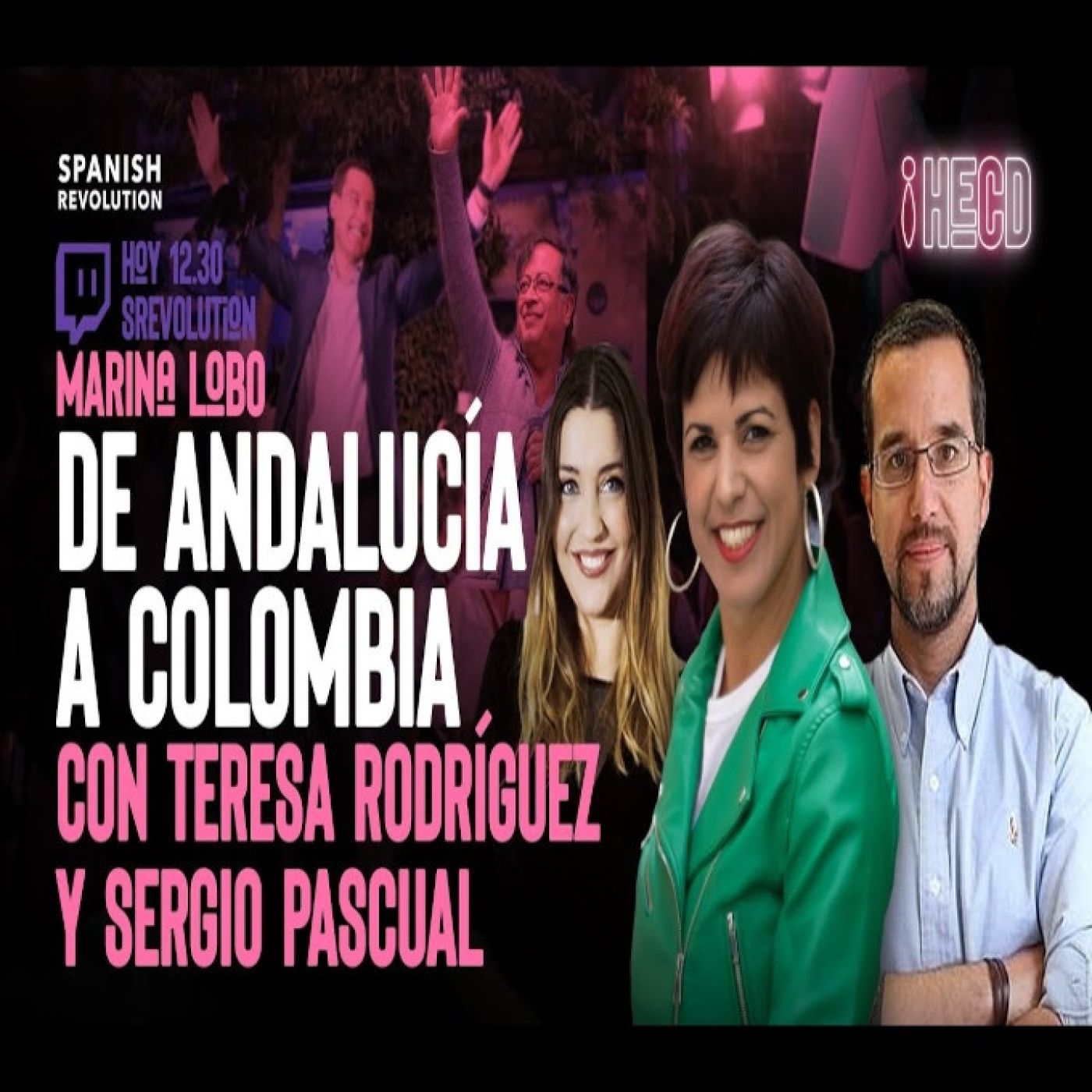HECD 104 - De Andalucía a Colombia, Con Teresa Rodríguez y Sergio Pascual