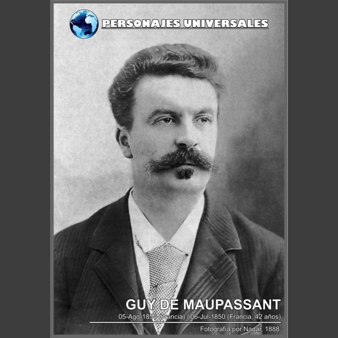 Guy de Maupassant Biografia 65 de Personajes Universales por Carlos Laya episode artwork