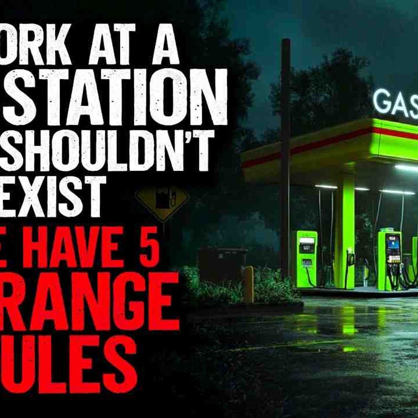 I Work at a Gas Station that shouldn_t exist. We have 5 STRANGE Rules episode artwork