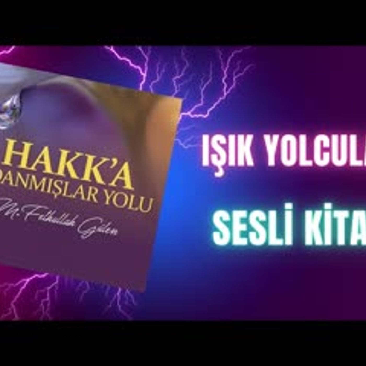 2.Işık Yolcuları-Hakka Adanmışlar Yolu Sesli Kitap M.Fethullah Gülen episode artwork