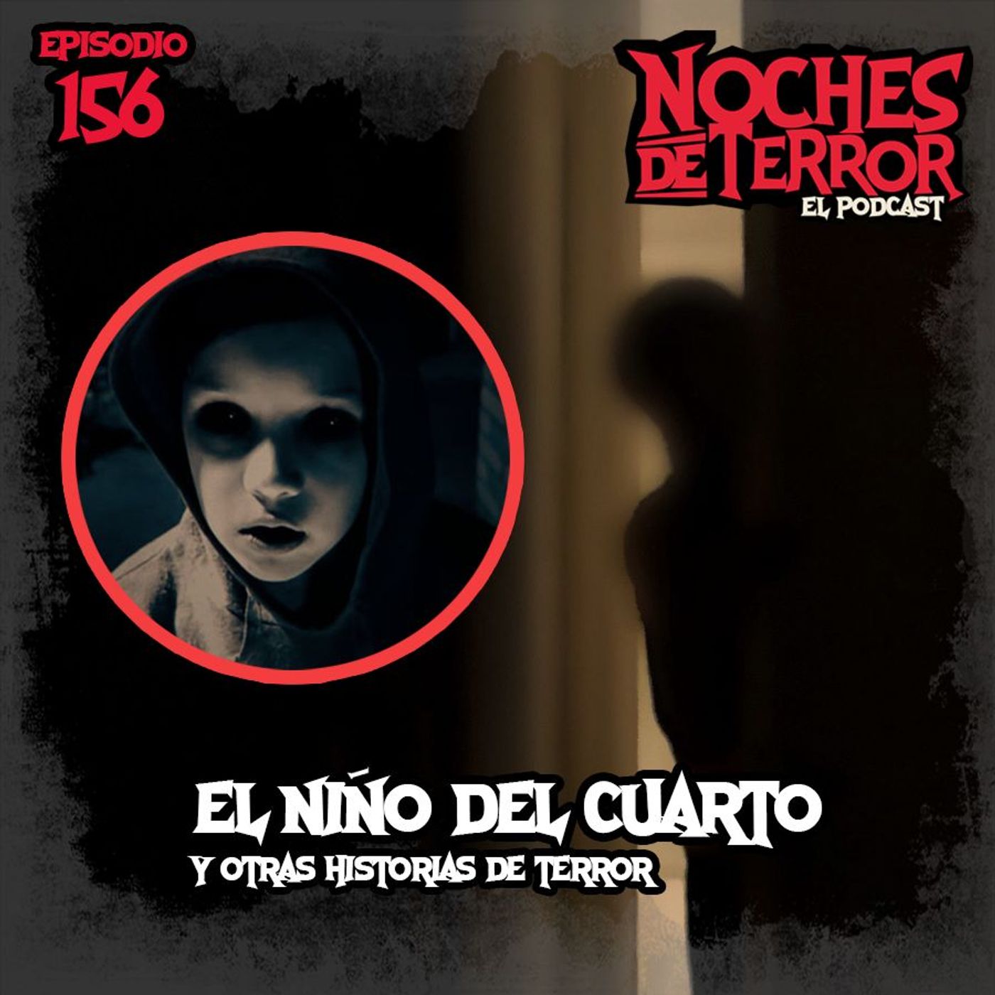 Ep 156: El Niño del Cuarto y Otras Historias de Terror