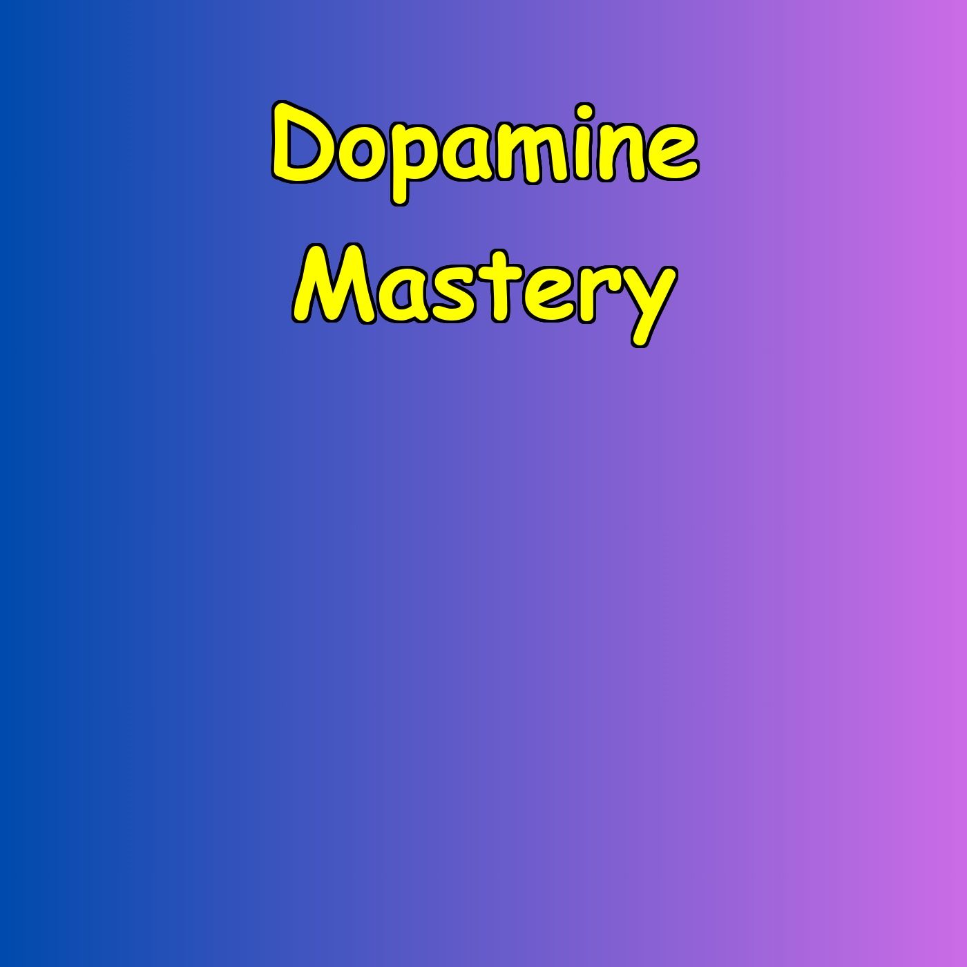 Dopamine Mastery