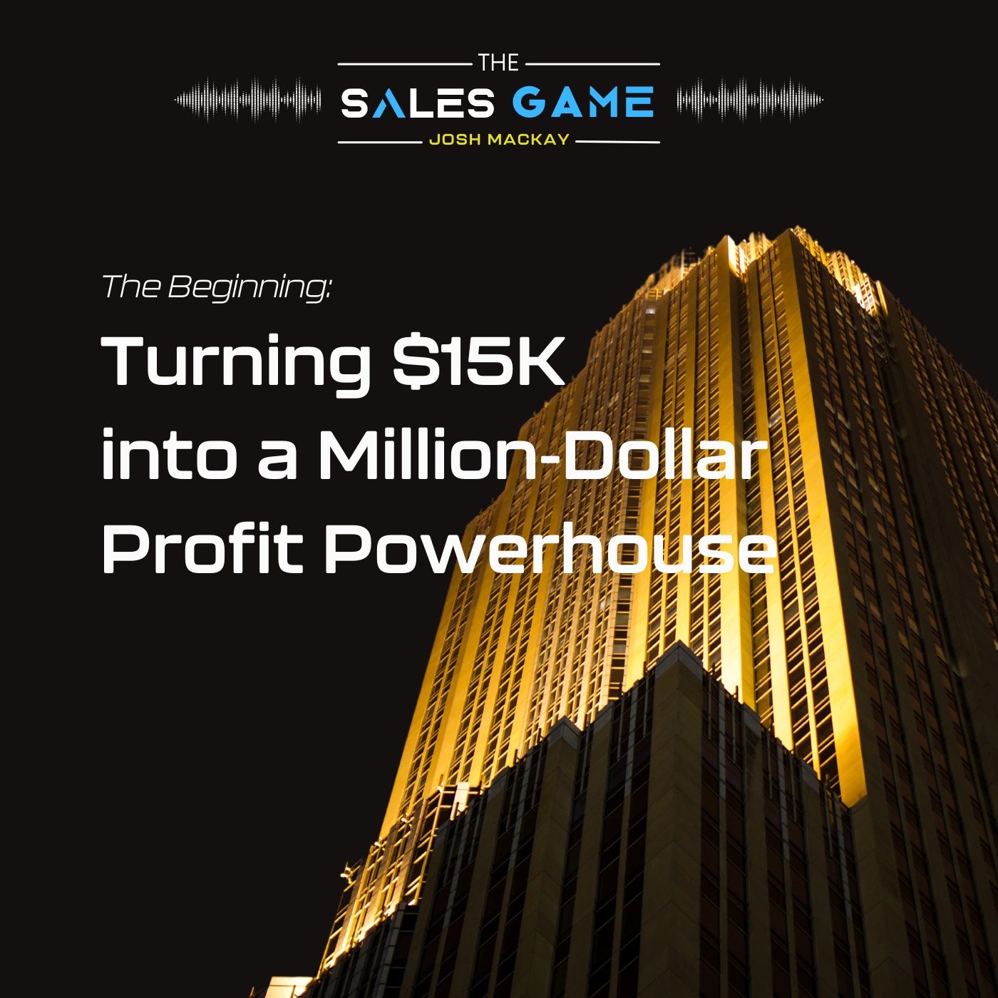 Day 1: The Beginning of Turning $15K into a Million-Dollar Profit Powerhouse episode artwork