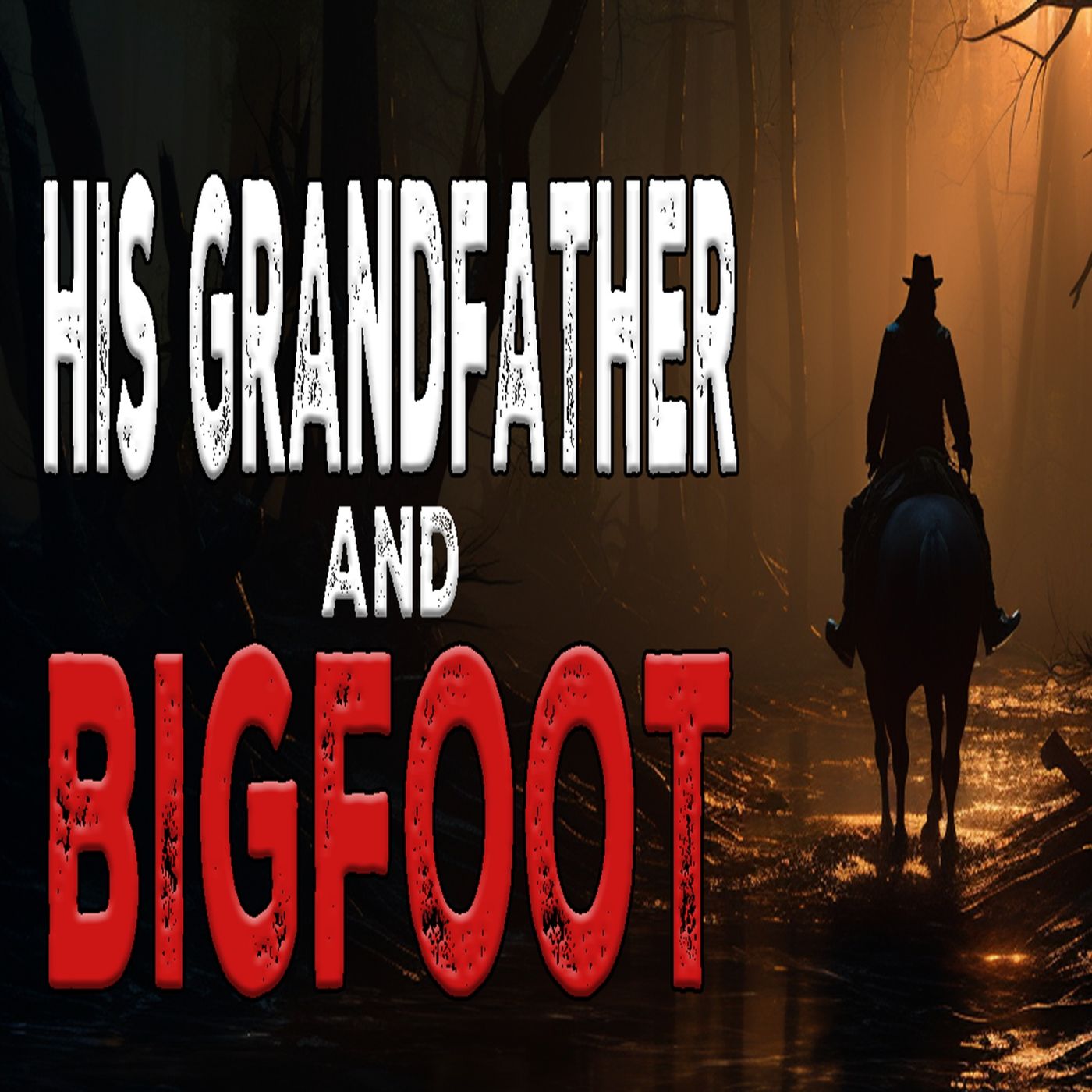 My Grandfathers Bigfoot