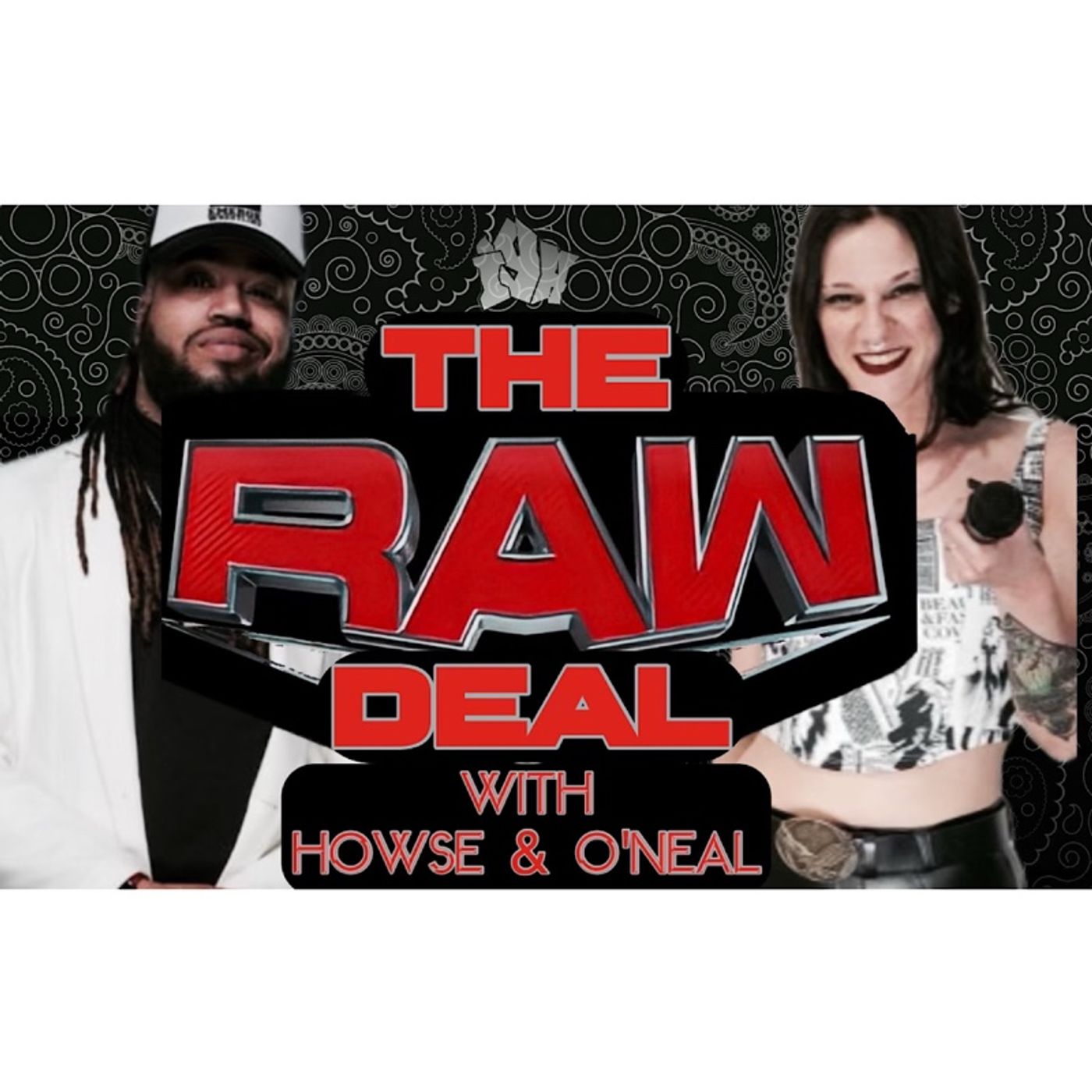 The Raw Deal w/ Howse & O'Neal | The International Tour Continues