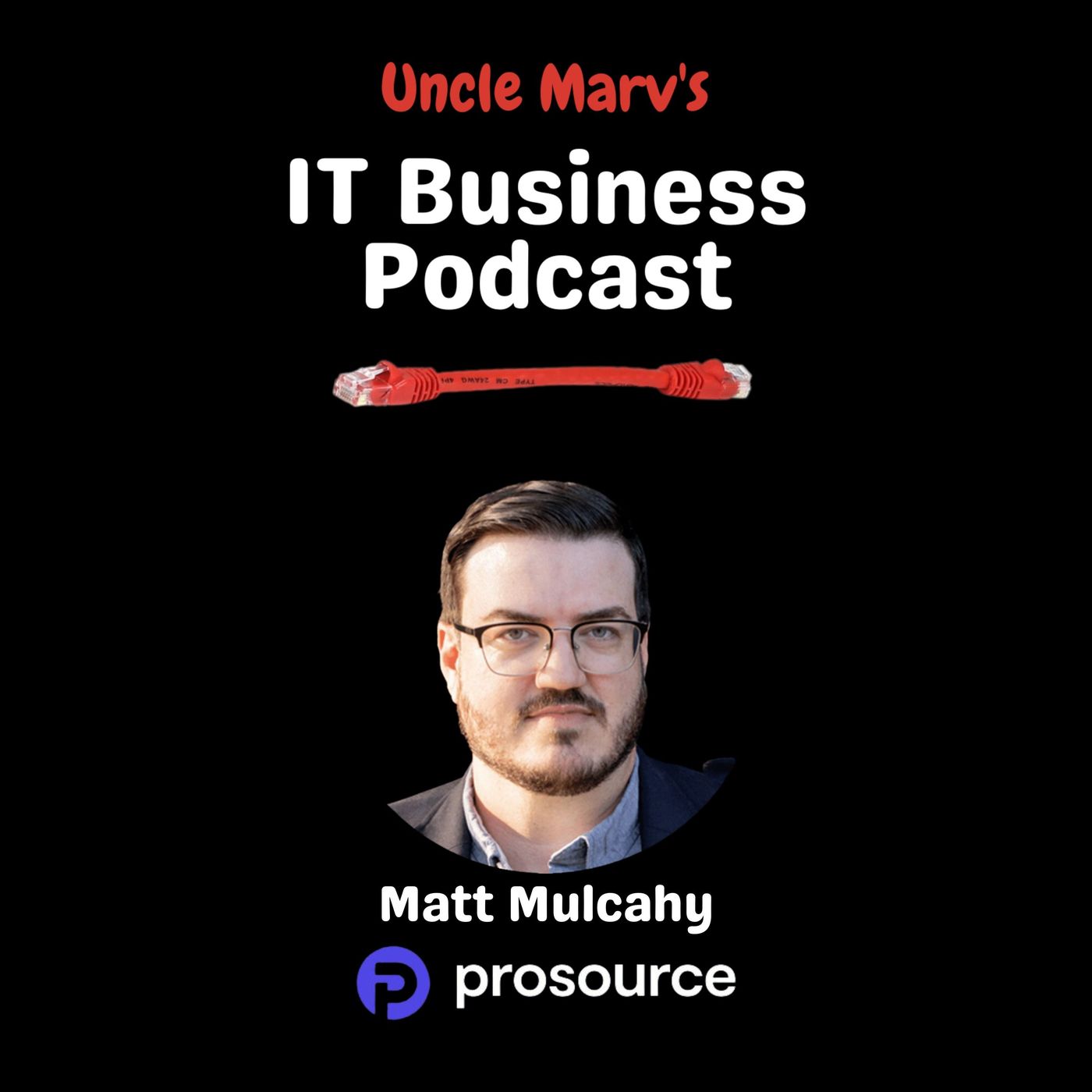 Uncle Marv\'s IT Business Podcast