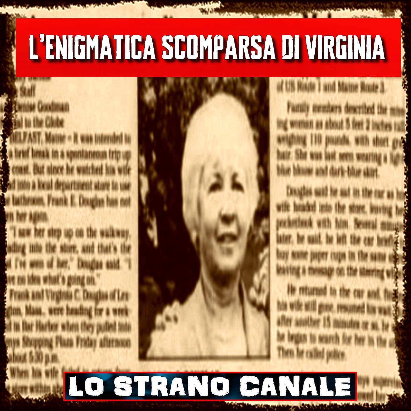 L'ENIGMATICA SCOMPARSA DI VIRGINIA DOUGLAS (Lo Strano Canale Podcast)