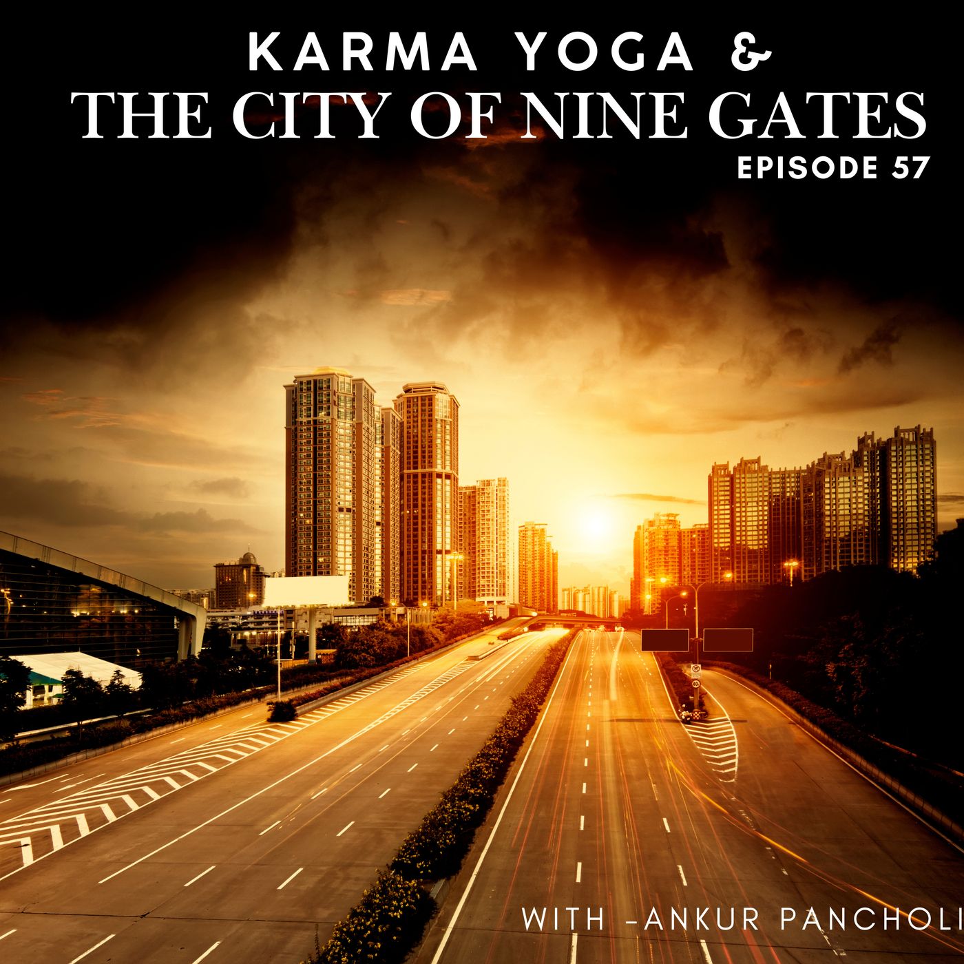 Episode 57: Karma Yoga & the City of Nine Gates | Bhagavad Gita 5.11–13 episode artwork