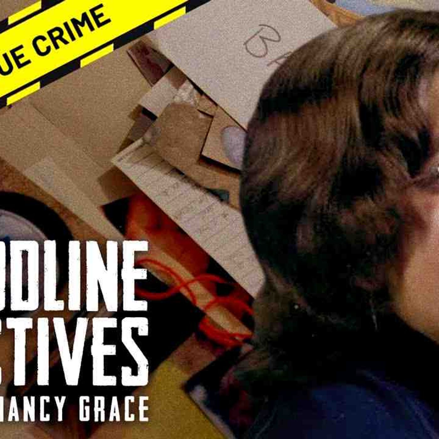 Home Invasion Homicide _ Bloodline Detectives with Nancy Grace episode artwork