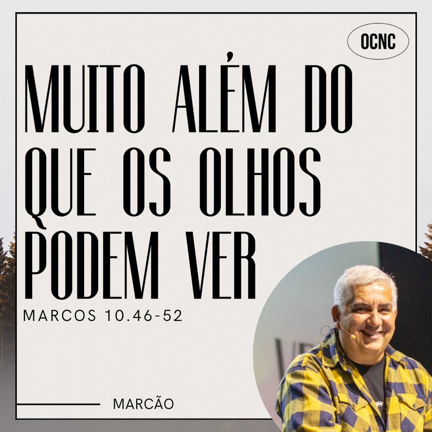 MUITO ALÉM DO QUE OS OLHOS PODEM VER - Lc 10.46-52 | Marcão episode artwork