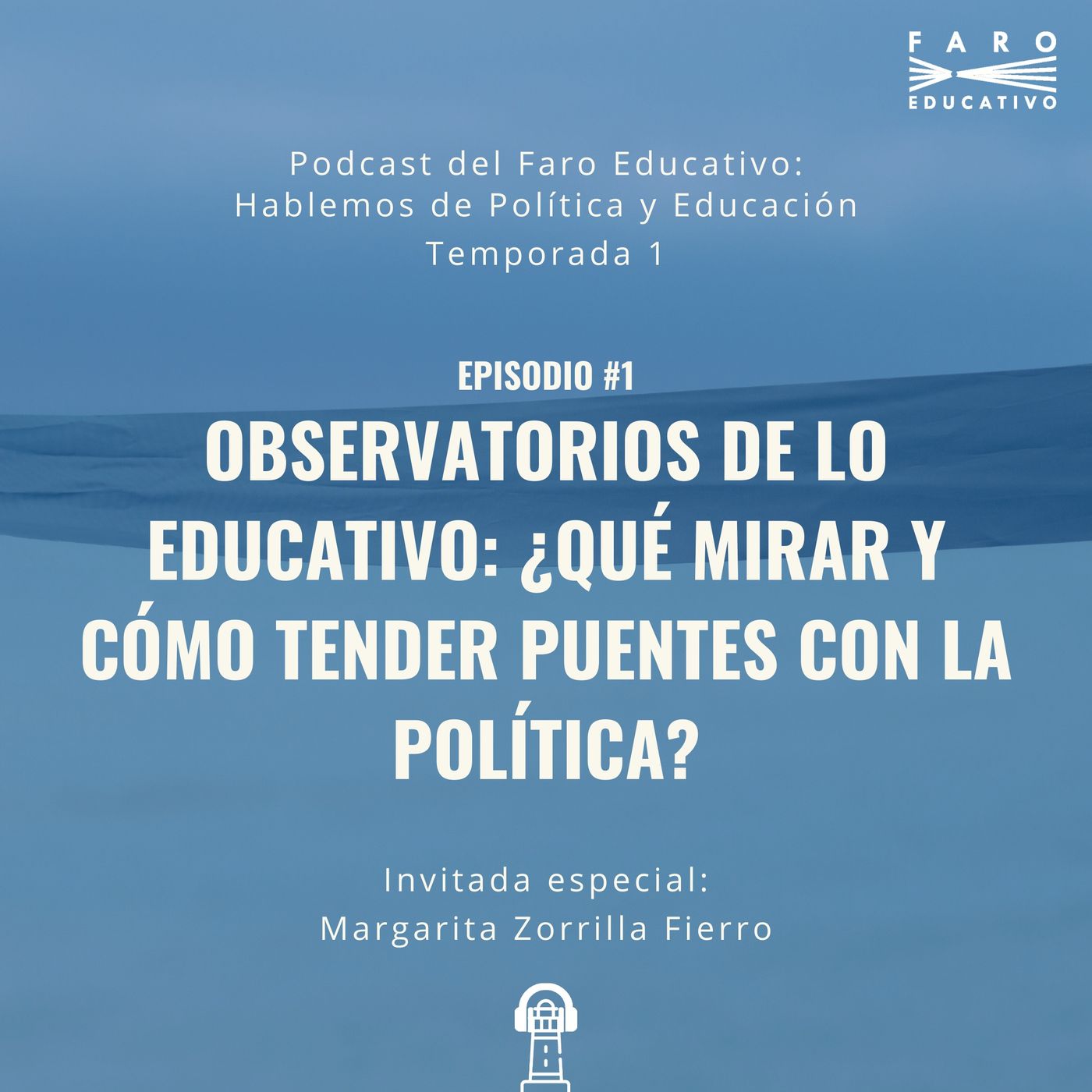 Podcast del Faro Educativo: Hablemos de política y educación