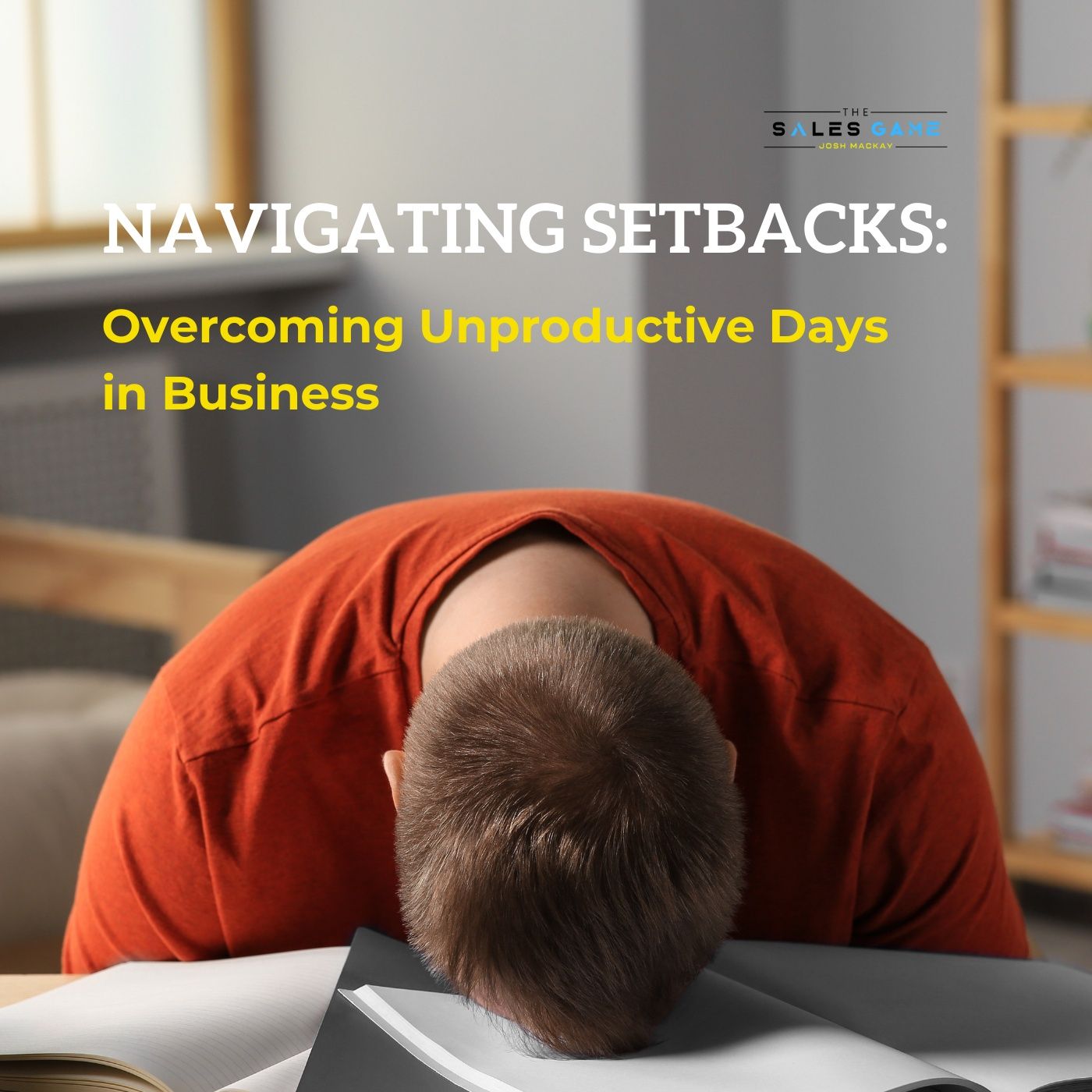 Day 17: Navigating Setbacks - Overcoming Unproductive Days in Business episode artwork