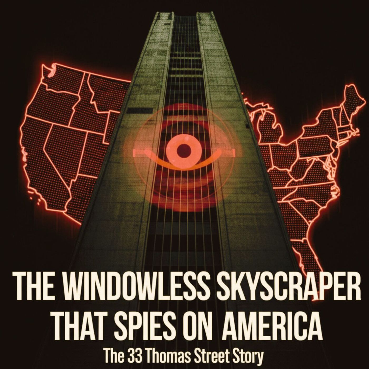 The Windowless Skyscraper That Spies on America (The 33 Thomas Street Story)