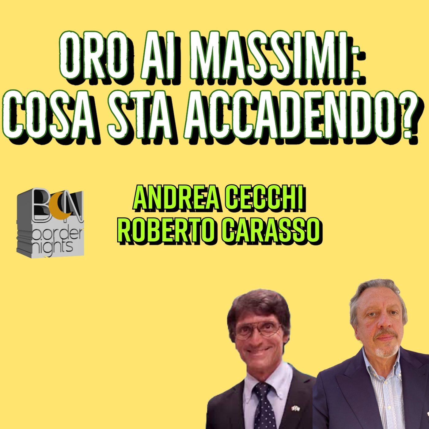 ORO AI MASSIMI: COSA STA ACCADENDO? - ANDREA CECCHI, ROBERTO CARASSO