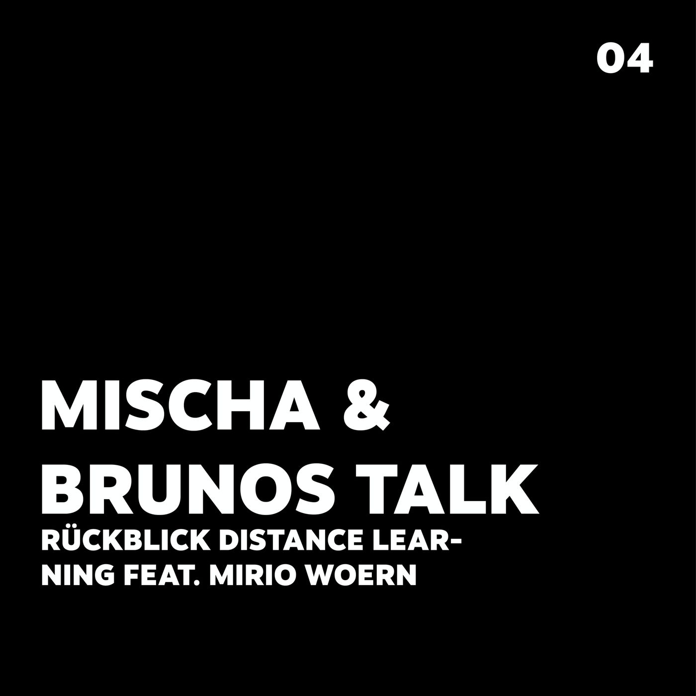 Brunos / Mischas Talk