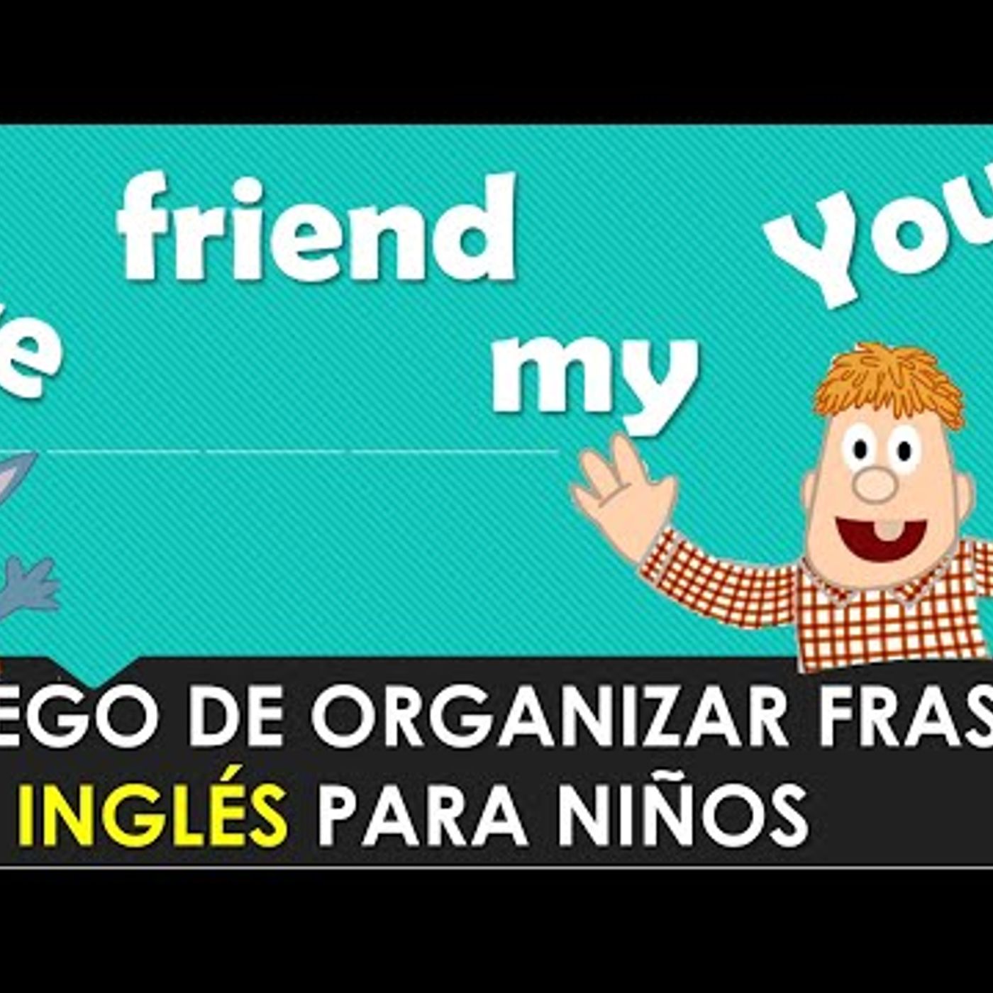 001. Juego de organizar frases en INGLÉS para niños