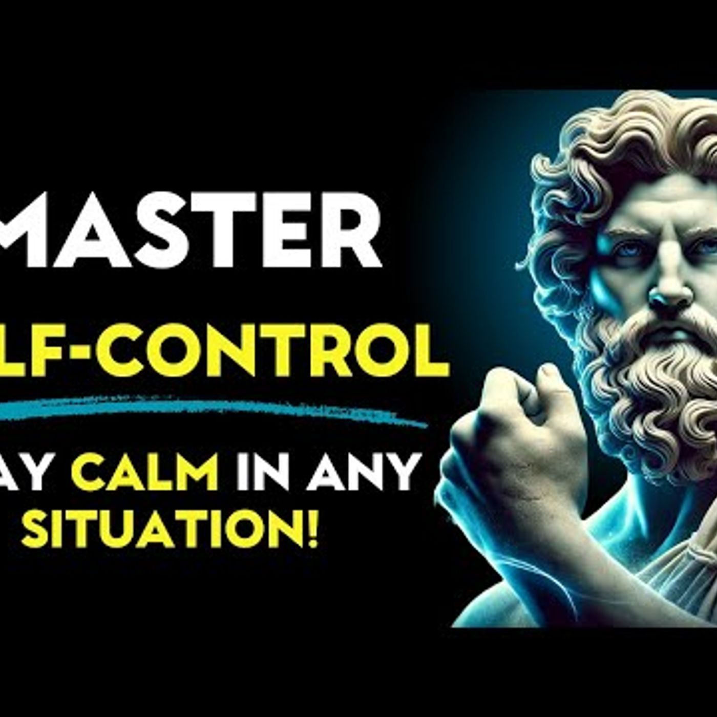 MASTER SELF-CONTROL_ Stay CALM in Any SITUATION _ Stoic Philosophy episode artwork