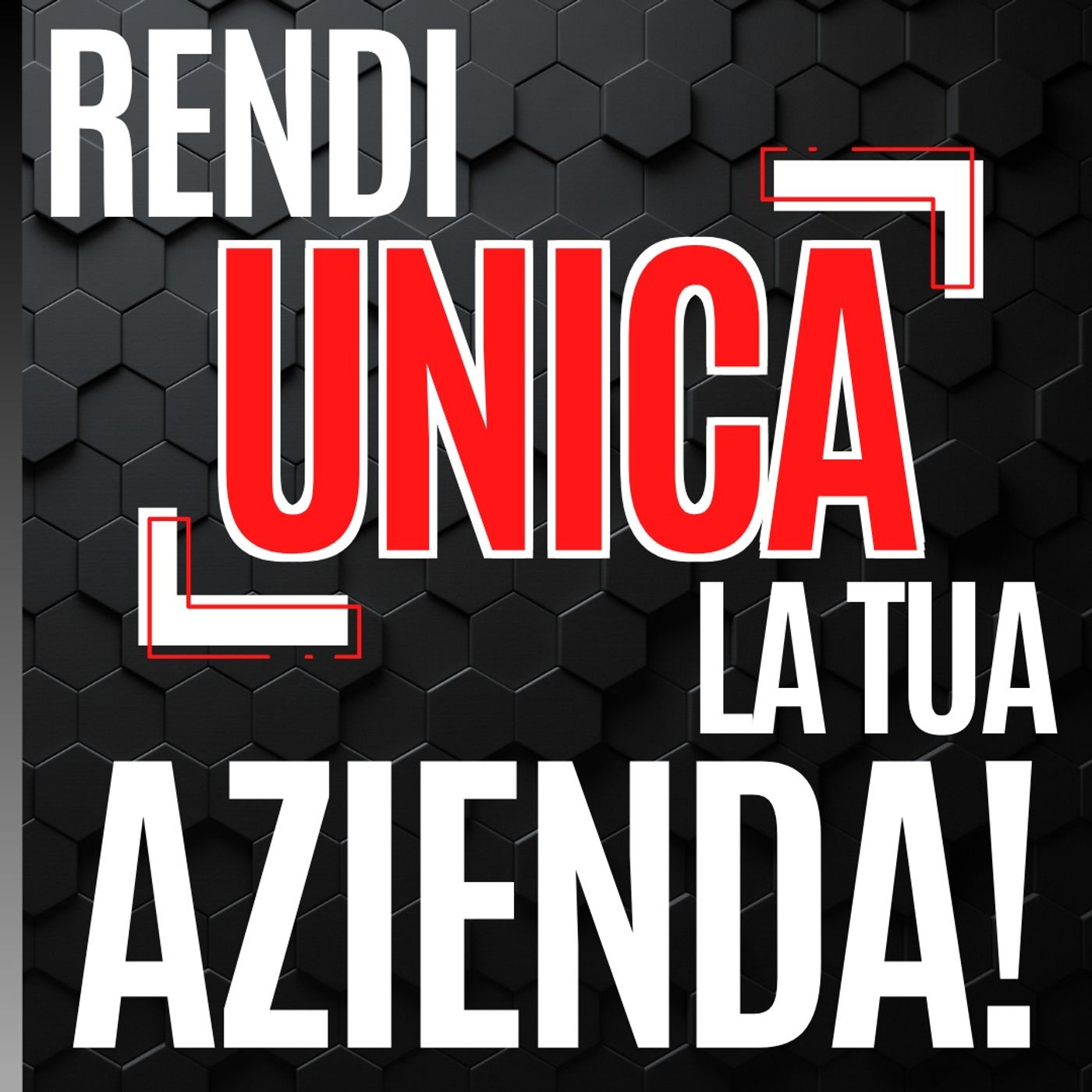 108 - Come rendere unica la tua Azienda sul mercato - Pillole di Comunicazione per le Aziende episode artwork