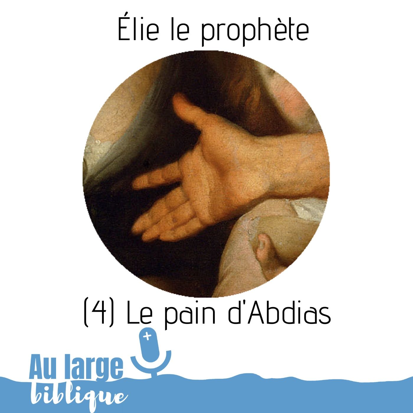 #134 Élie le prophète (4) Le pain d'Abdias