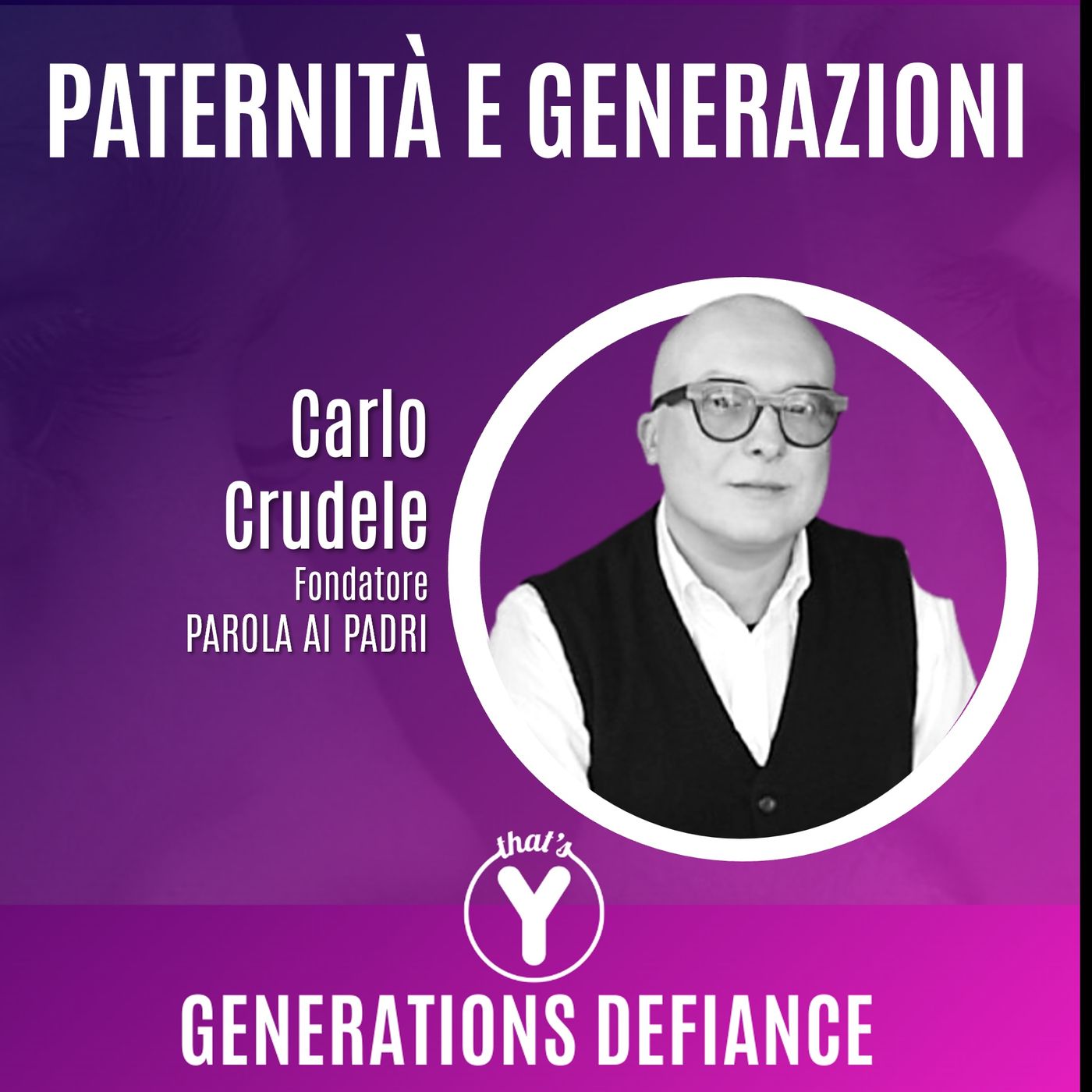 "Paternità e Generazioni" con Carlo Crudele Parola ai Padri [Generations Defiance] episode artwork