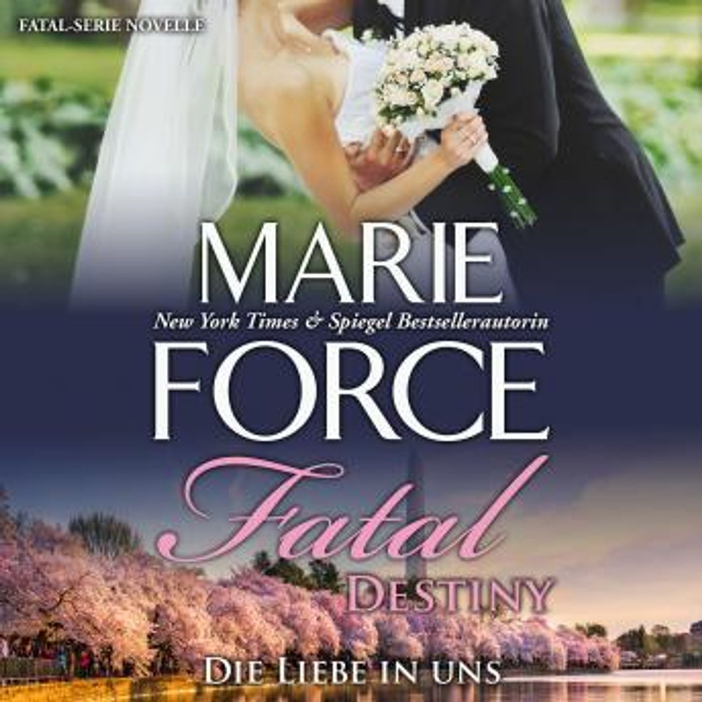 [German] - Fatal Destiny - Die Liebe in uns by Marie Force episode artwork
