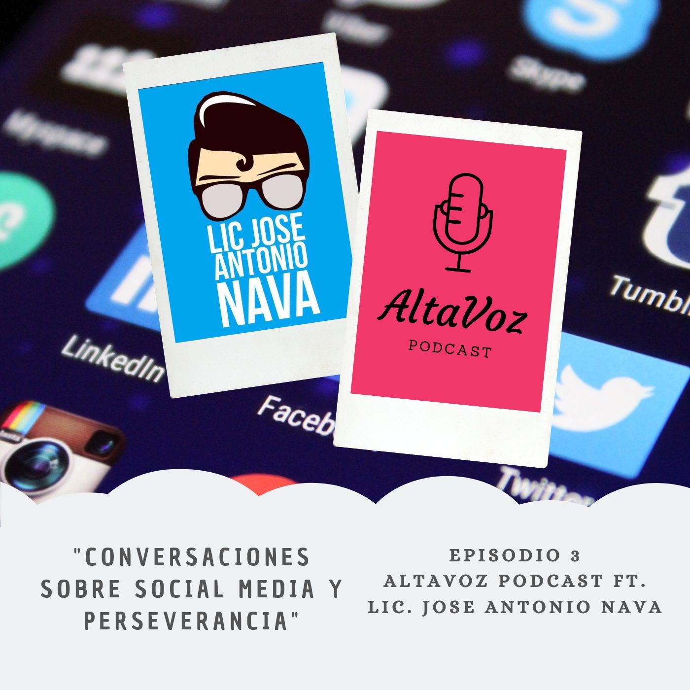 Ep.3 Conversaciones sobre Social Media y Perseverancia Ft Jose Antonio Nava