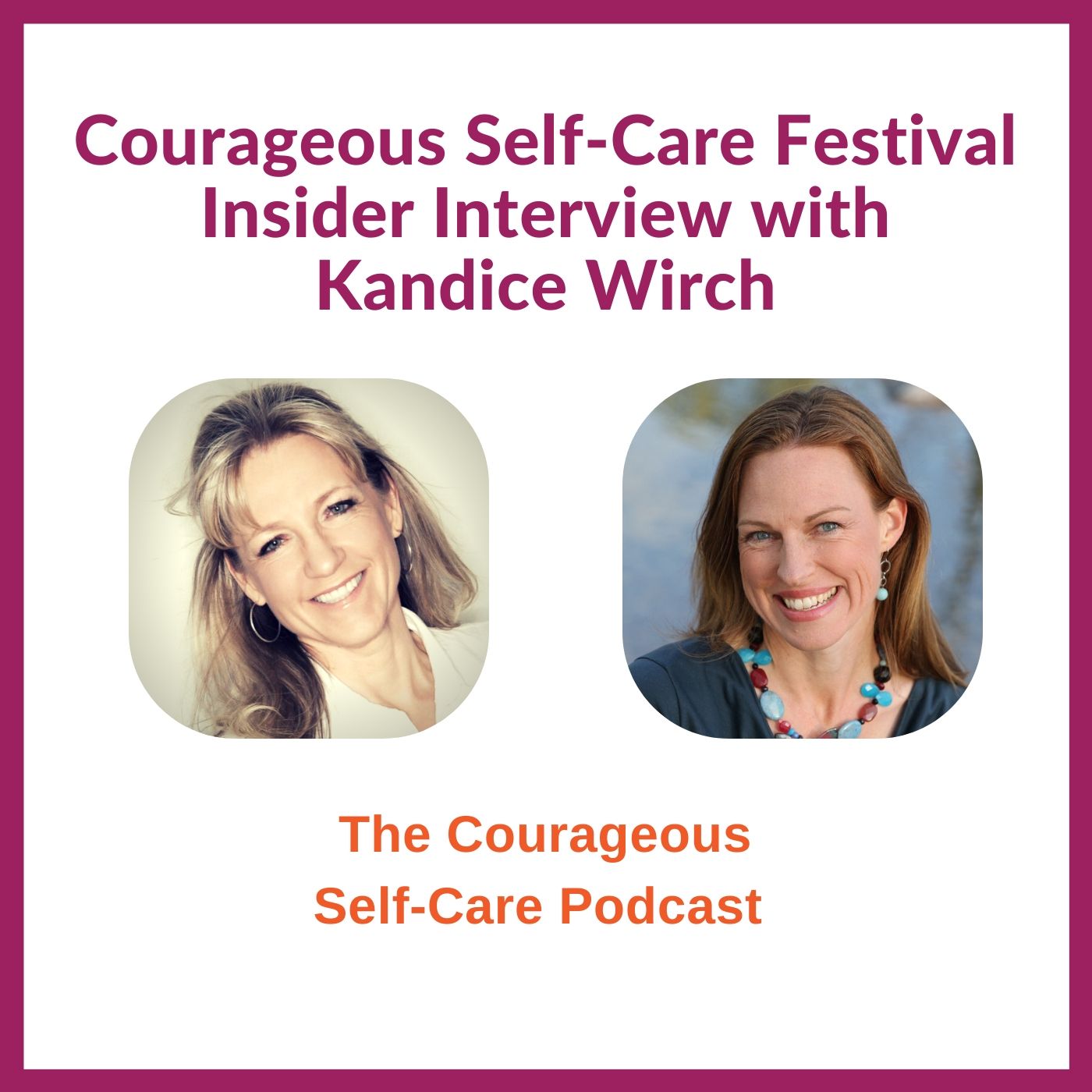 The Courageous Self-Care Podcast