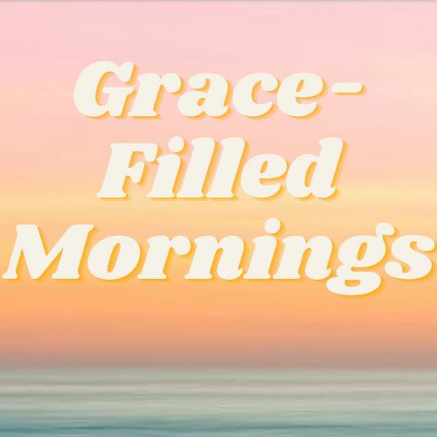 Grace-Filled Mornings