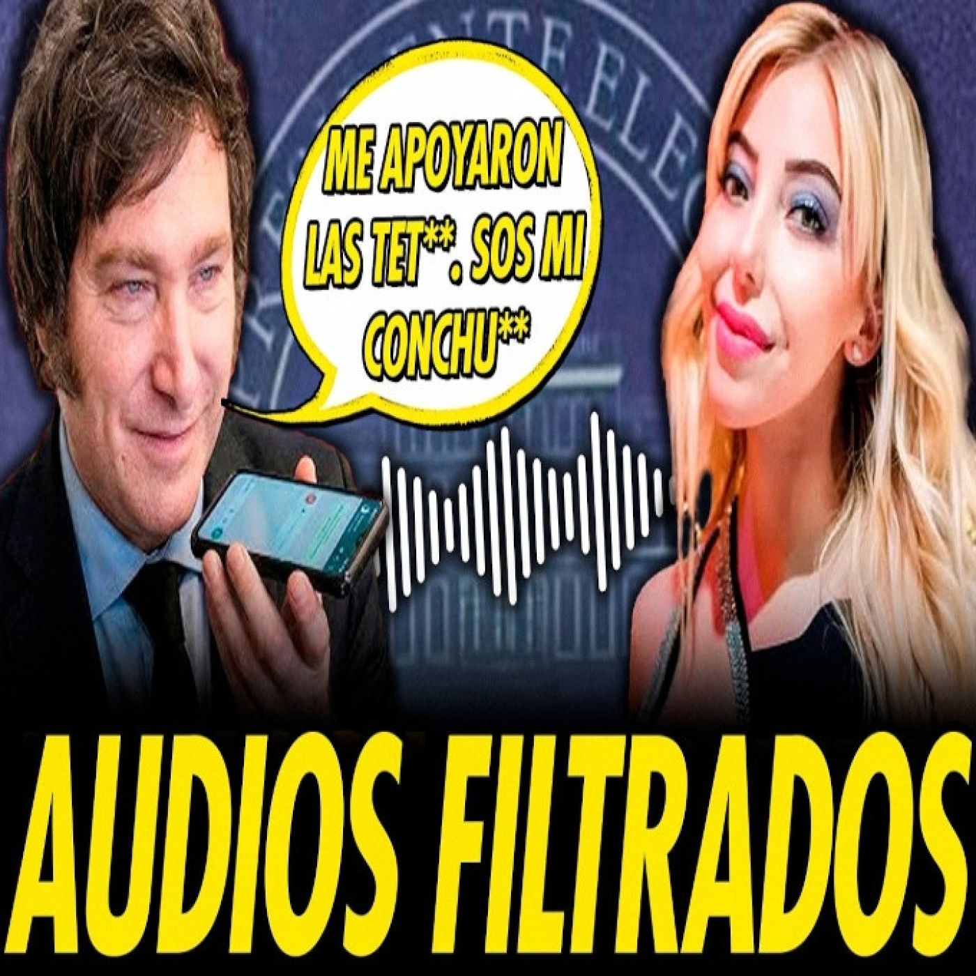 AUDIOS EXPLOSIVOS DE MILEI. IMPLOSIÓN DE LA LIBERTAD AVANZA episode artwork