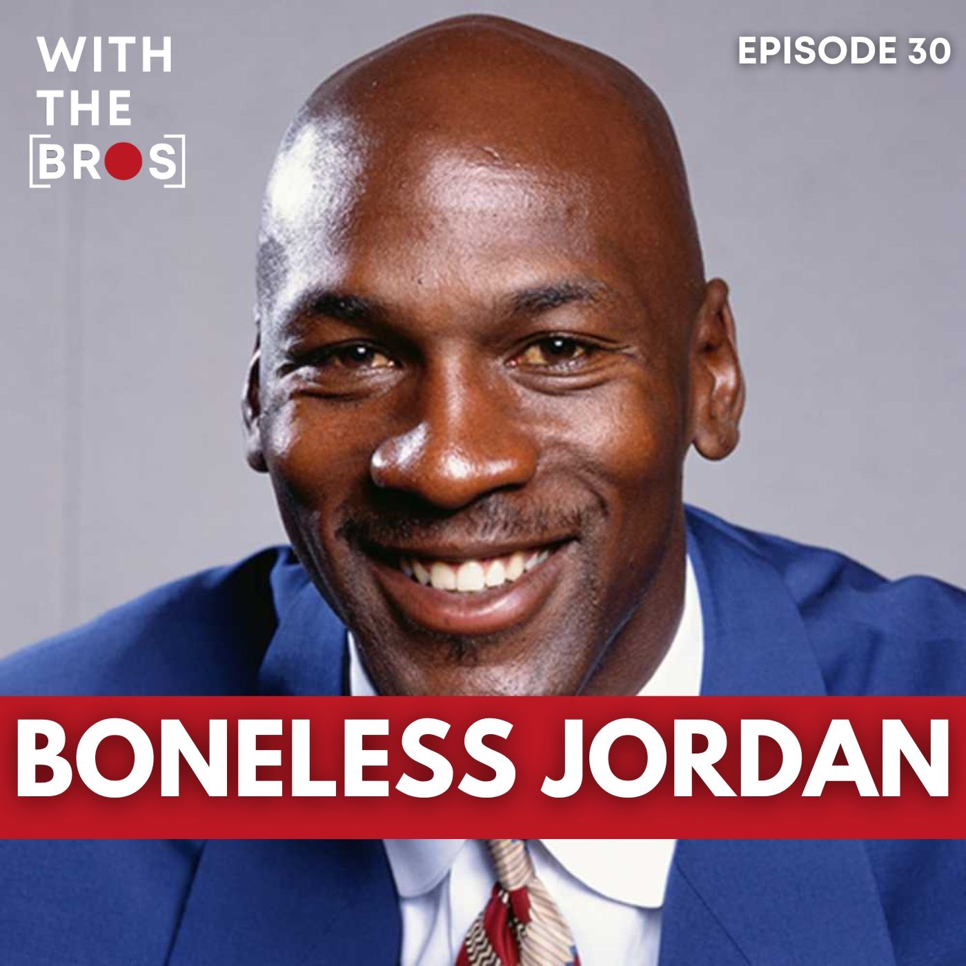 Boneless Jordan | With The Bros episode artwork