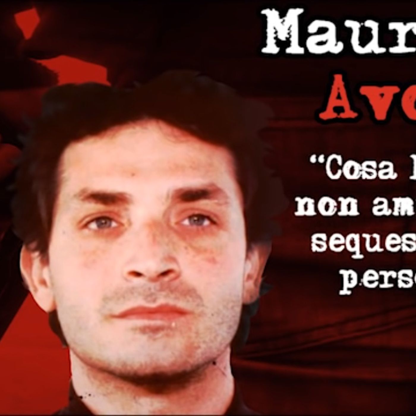 [257] Maurizio Avola: «Ho messo diverse bombe, ho commesso omicidi ed estorsioni» episode artwork