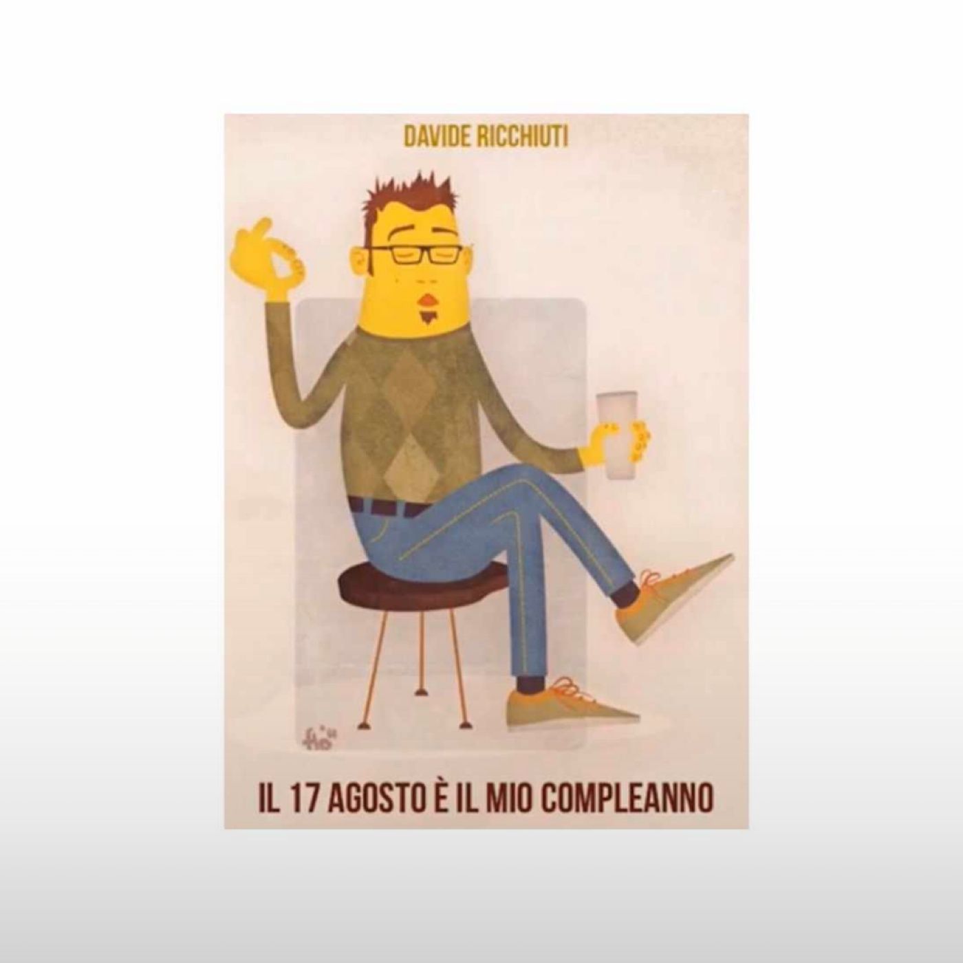Ep. 4 | Il 17 agosto è il mio compleanno | Racconto