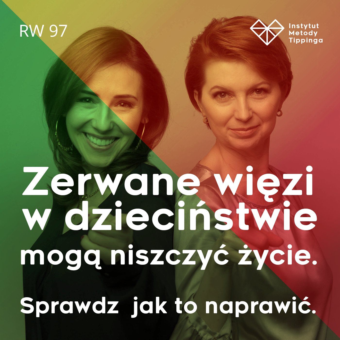 RW 97: Zerwane więzi w dzieciństwie mogą niszczyć życie. Sprawdź jak to naprawić!