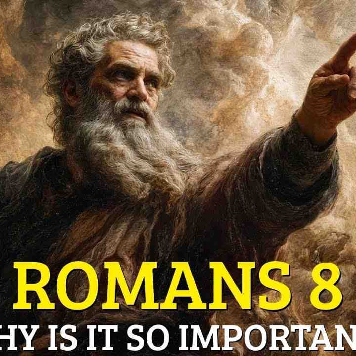 Why Is Romans 8 the Most Powerful Chapter in the Bible_ – You Need to See This episode artwork