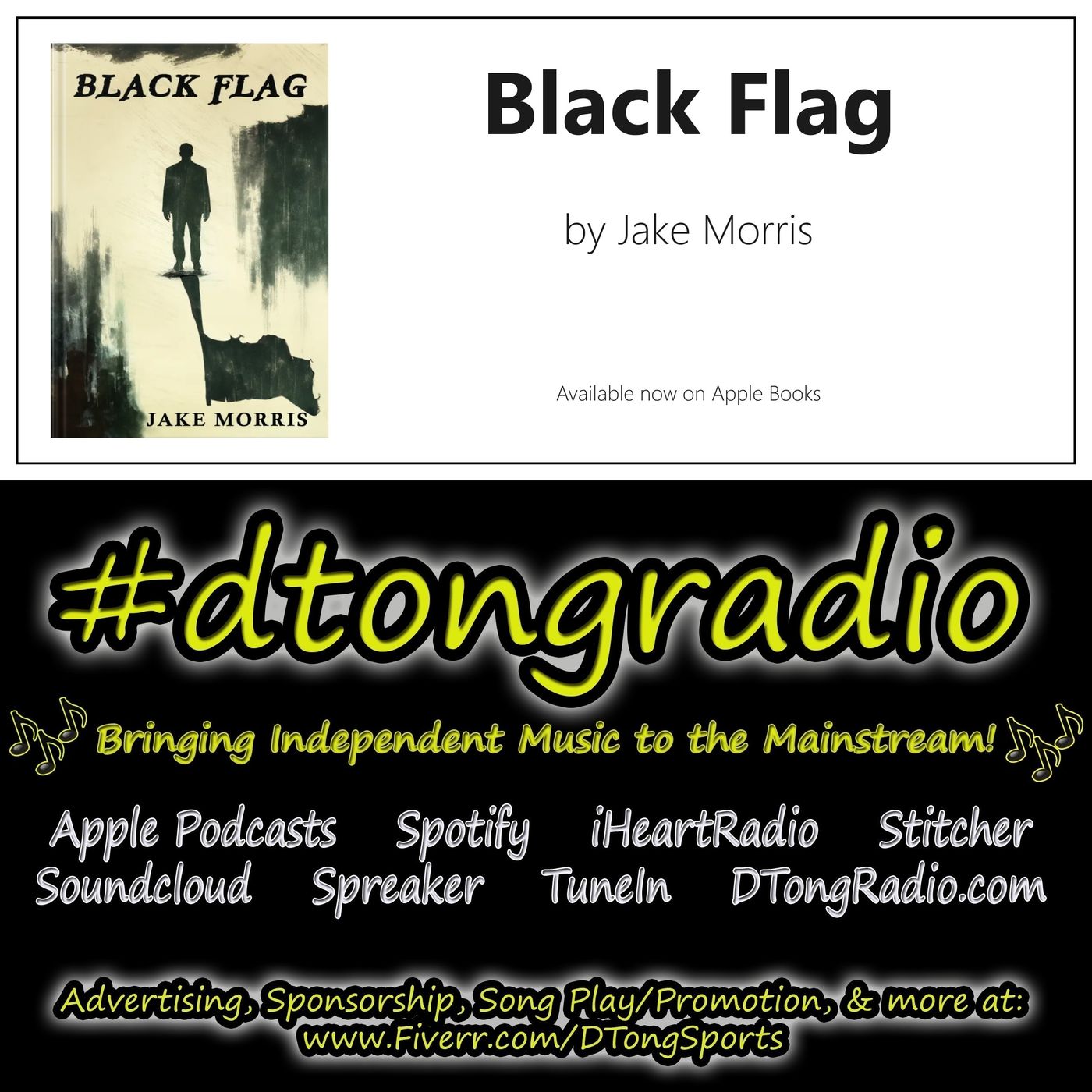 The BEST Indie Music on #dtongradio - Powered by 'Black Flag' & Author Jake Morris