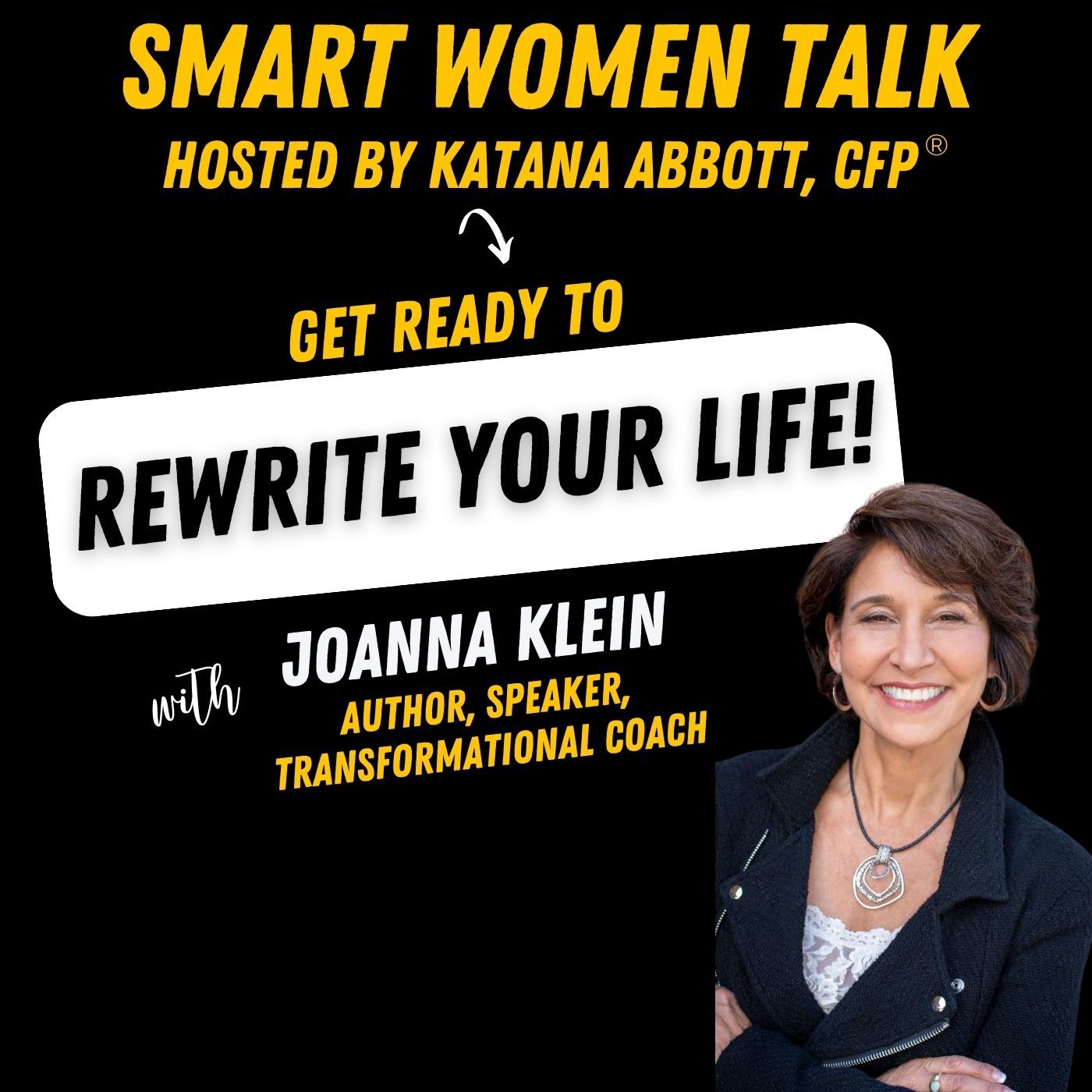 Rewrite Your Life with Joanna Klein Rewrite Your Life with Joanna Klein