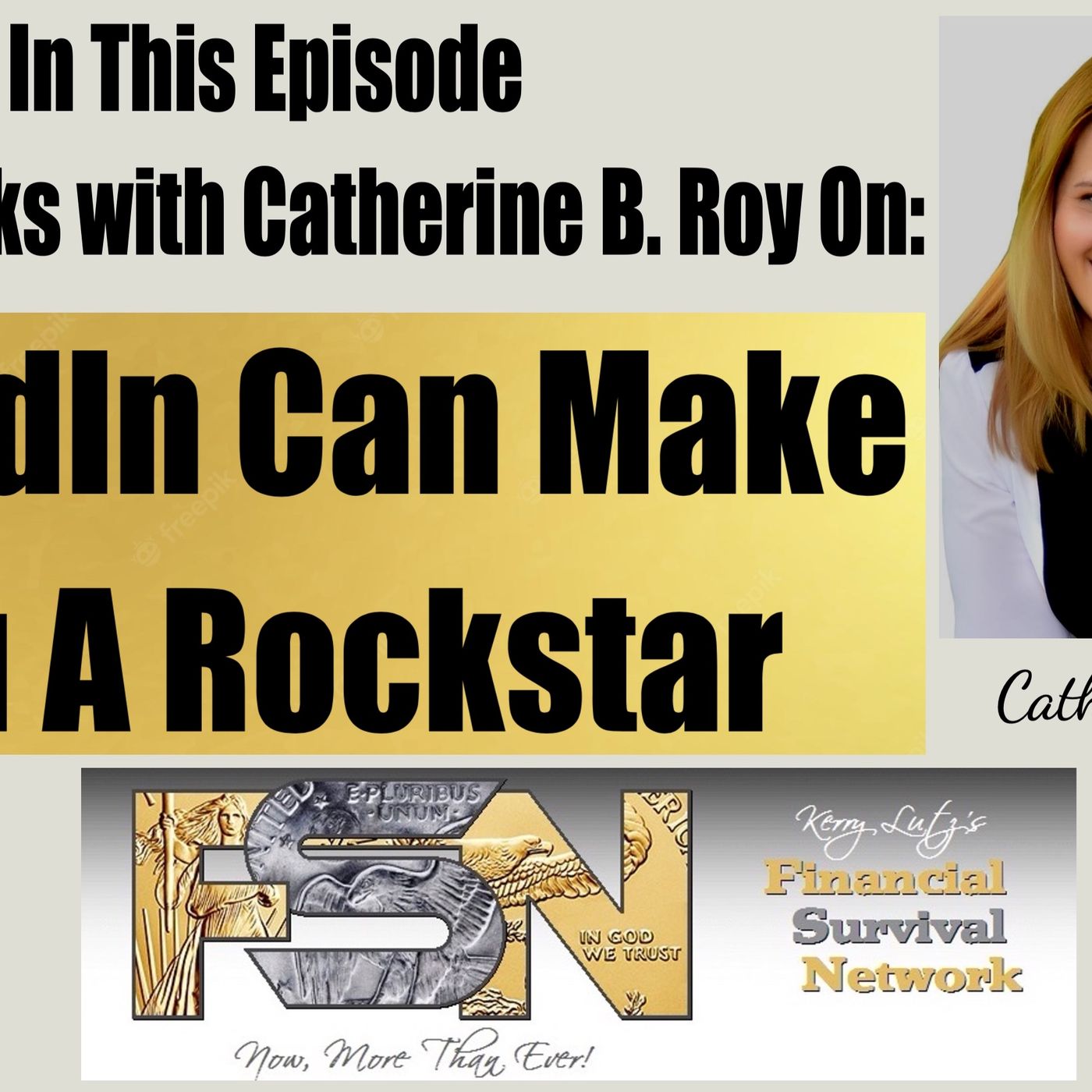 cover of episode LinkedIn Can Make You A Rockstar -- Catherine B. Roy #5921