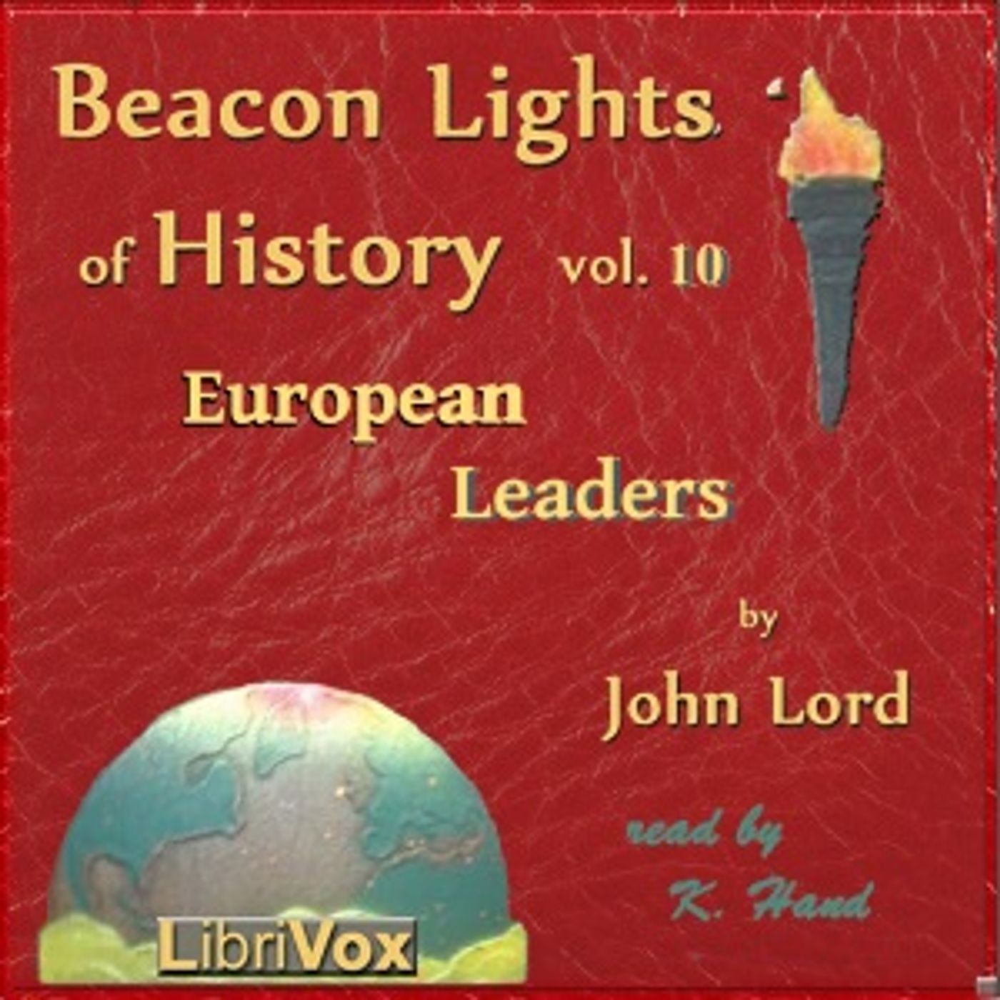 Beacon Lights of History, Volume 10: European Leaders by John Lord podcast artwork