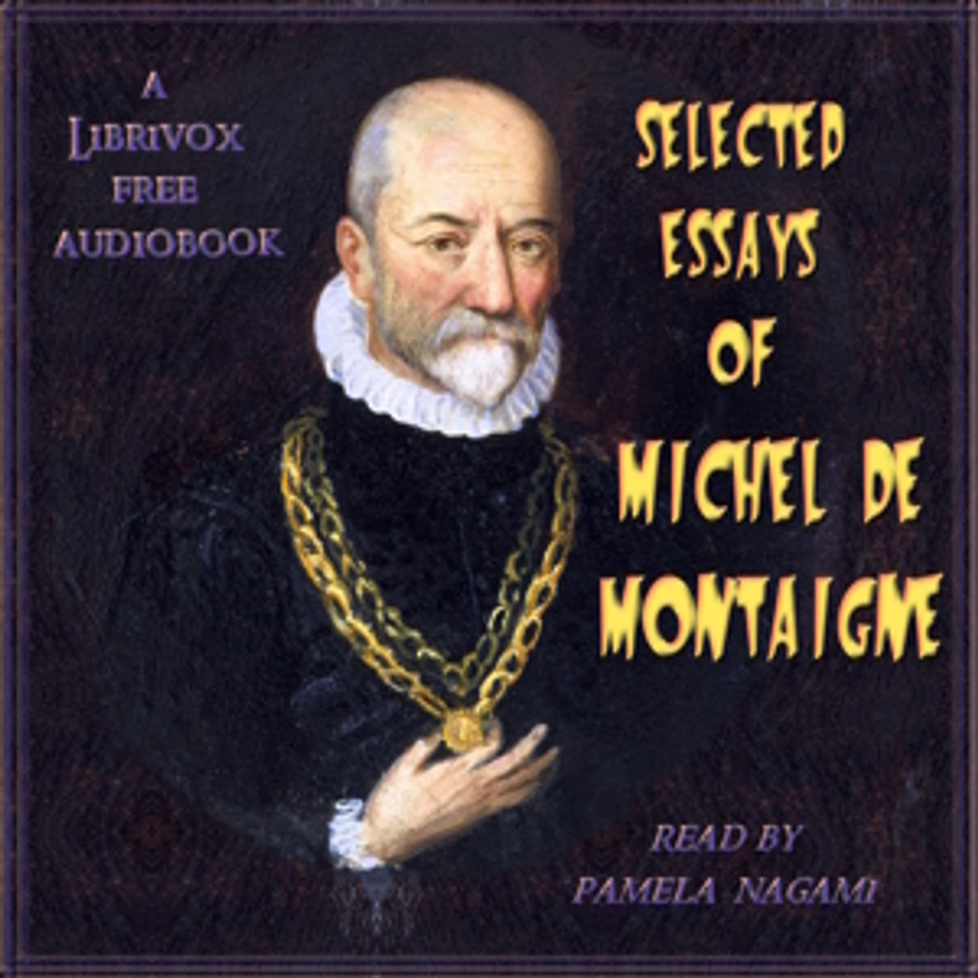 Selected Essays of Michel de Montaigne by Michel Eyquem de Montaigne (1533 - 1592)
