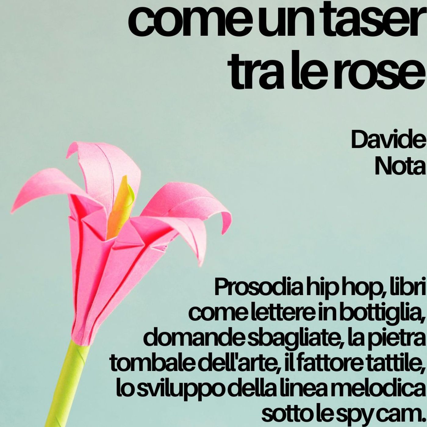 Come un taser tra le rose