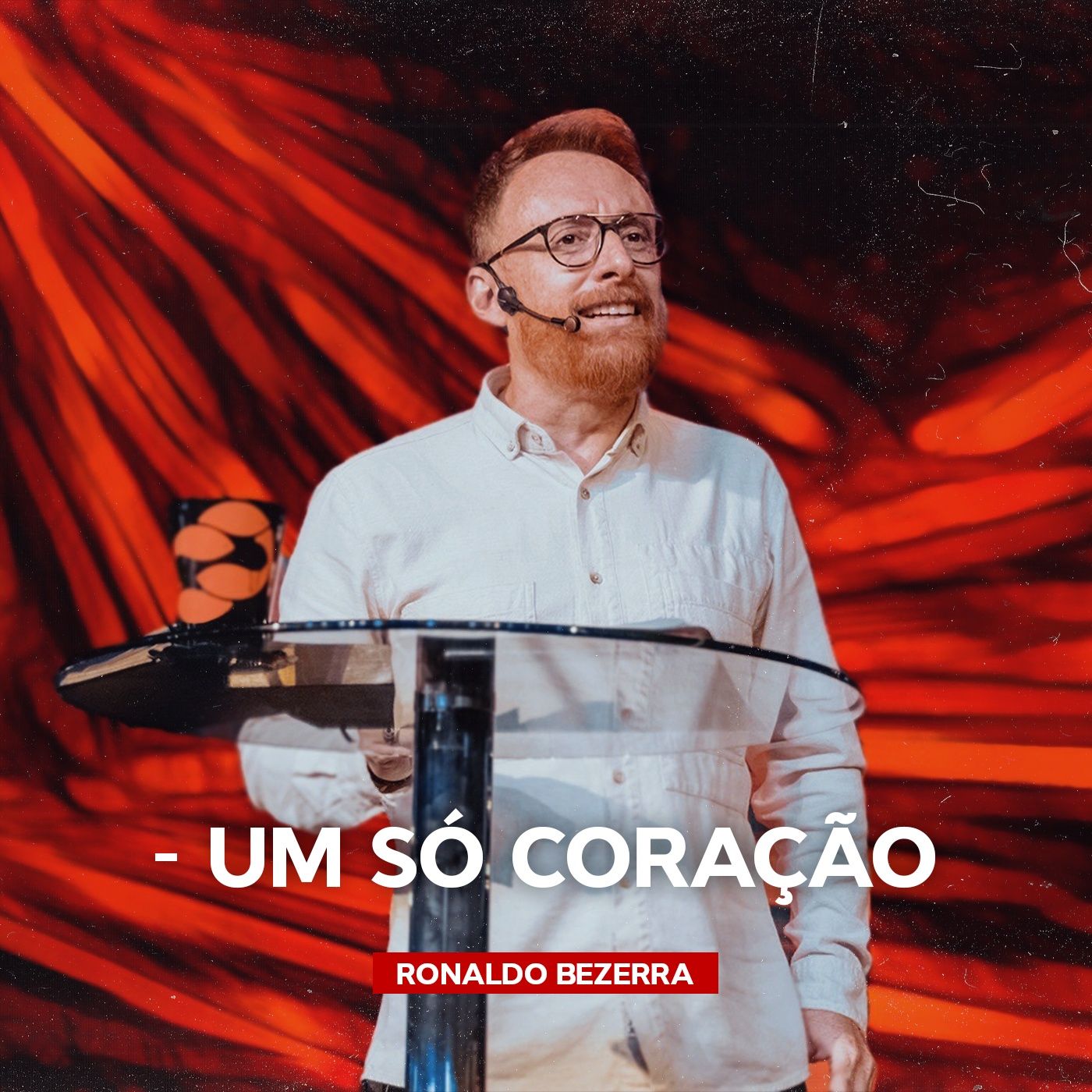 UM SÓ CORAÇÃO // Pr. Ronaldo Bezerra episode artwork