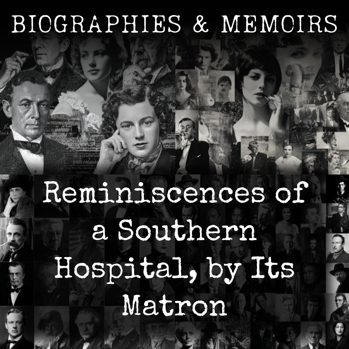 Reminiscences of a Southern Hospital, by Its Matron podcast artwork