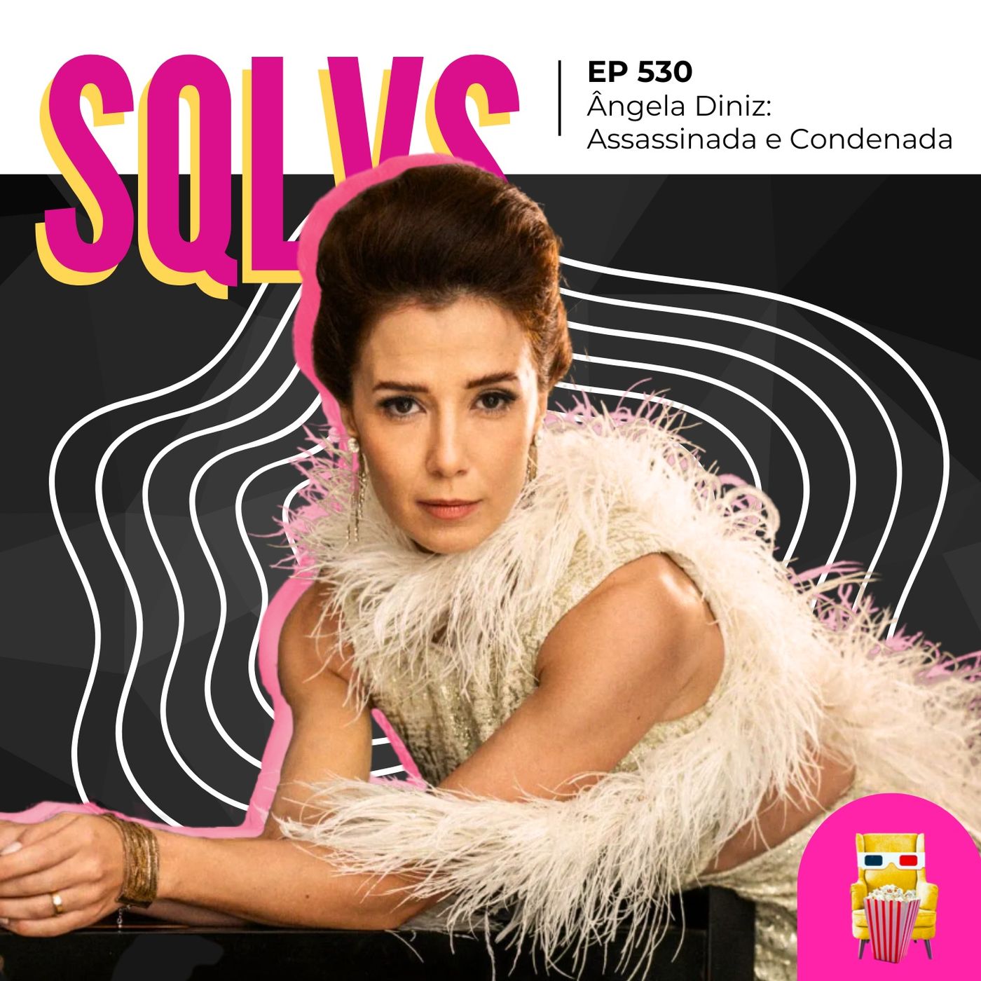 EP 530 – Ângela Diniz: Assassinada e Condenada