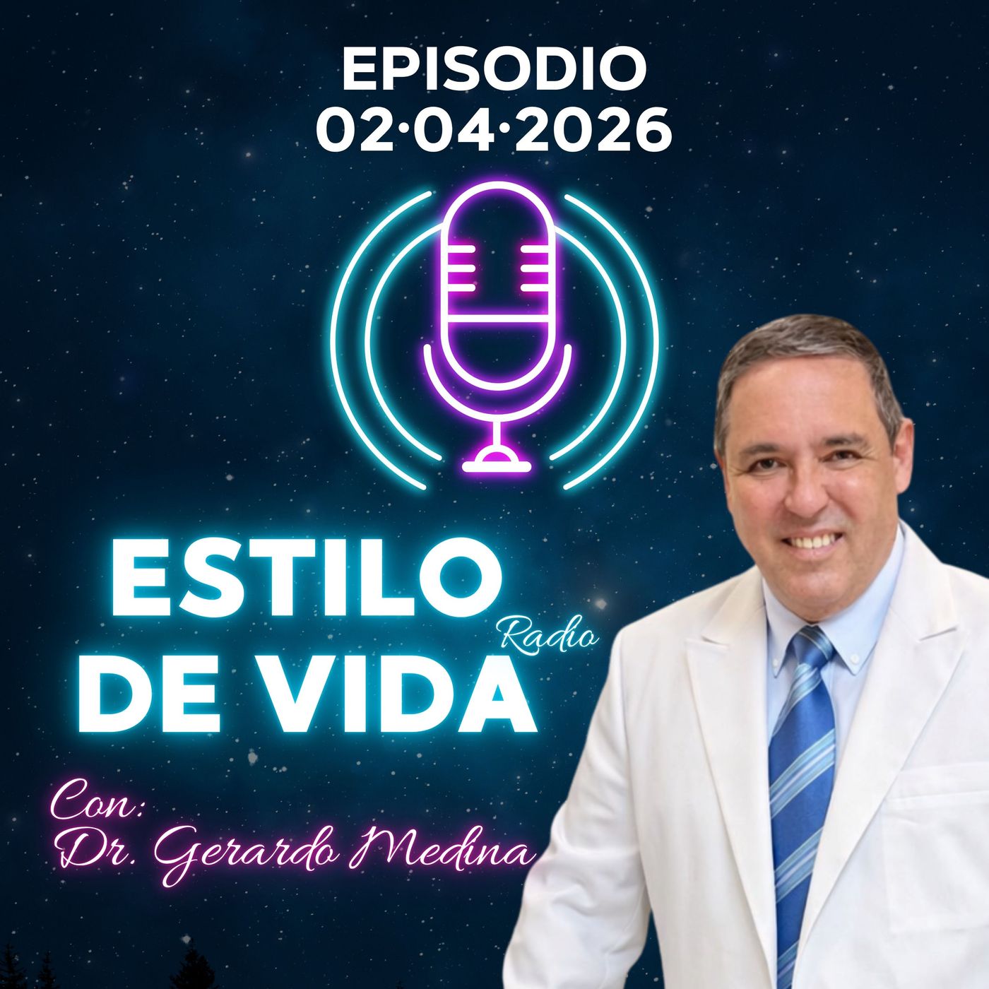 🎙️ Estilo de Vida con Gerardo Medina – Episodio 02·04·2026