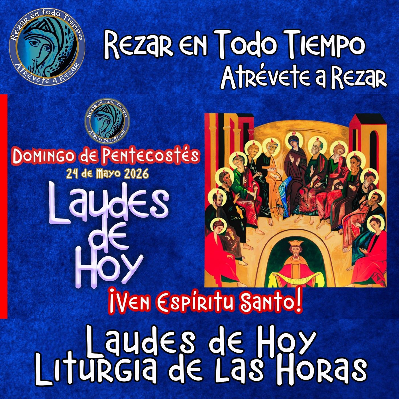 Laudes del día de hoy, Domingo 24 de Mayo 2026 ✟ Liturgia de las Horas ✟ Solemnidad de Pentecostés. episode artwork