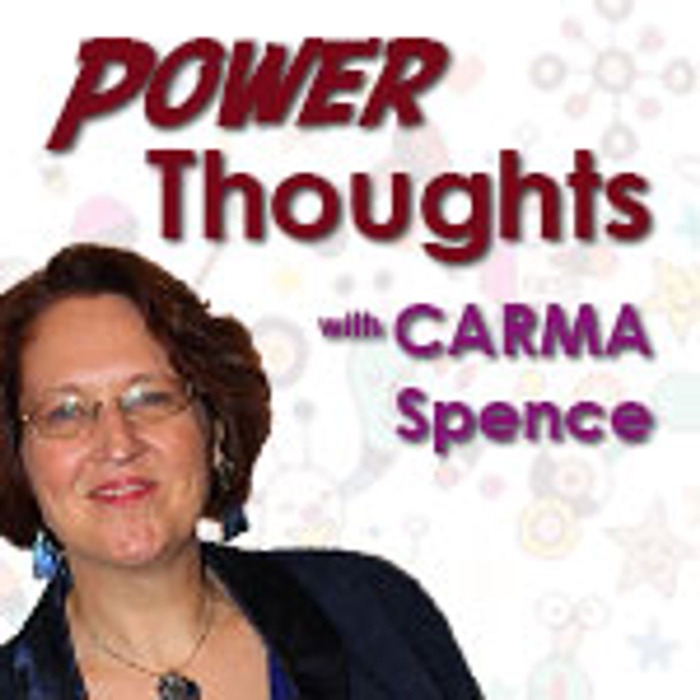 Power Thoughts with Carma Spence