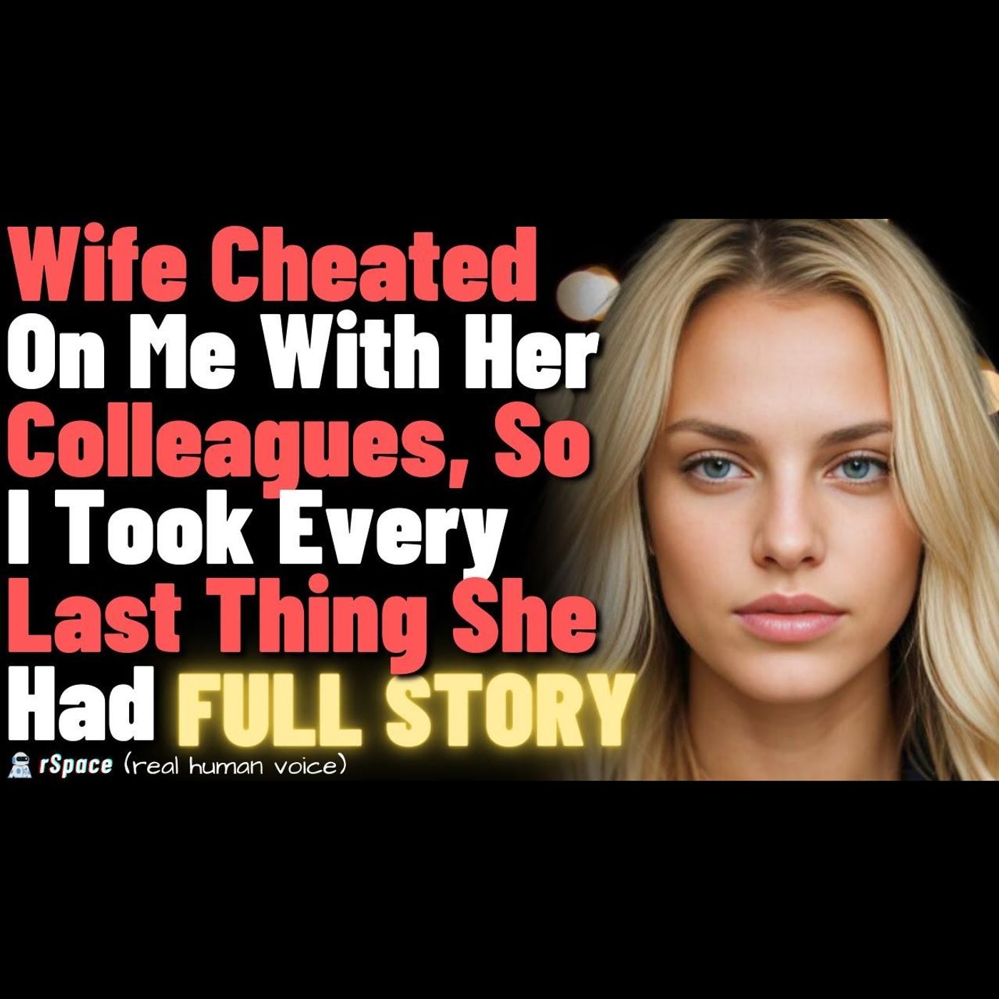 Wife Cheated On Me With Her Colleagues, so I Snatched Everything She Had - FULL STORY episode artwork